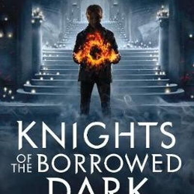 Knights of the Borrowed Dark Knights of by Dave Rudden