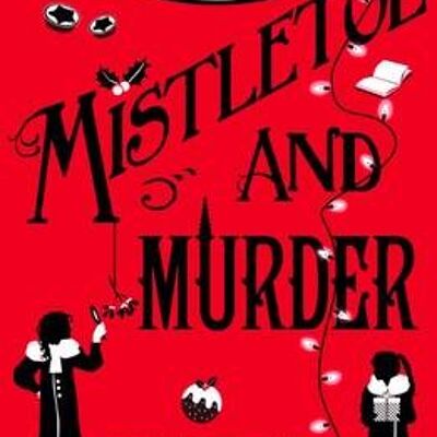 Mistletoe and MurderA Murder Most Unladylike Mystery by Robin Stevens