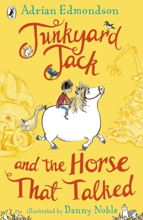 Junkyard Jack and the Horse That Talked by Adrian Edmondson