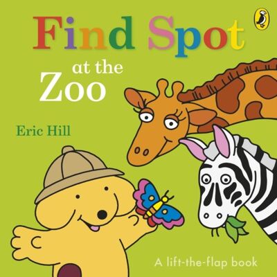 Find Spot at the Zoo by Eric Hill