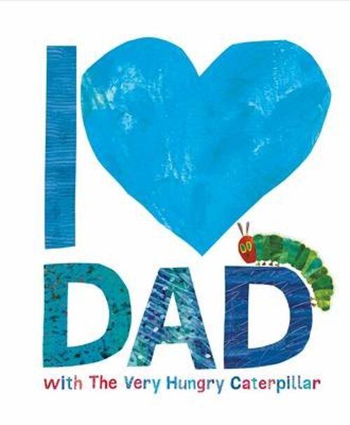 I Love Dad with the Very Hungry Caterpil by Eric Carle