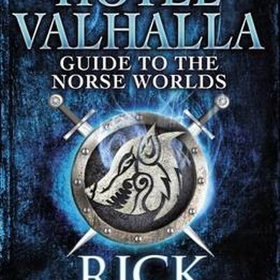Hotel Valhalla Guide to the Norse Worlds by Rick Riordan