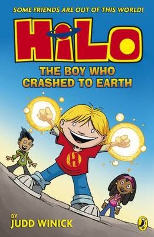 Hilo The Boy Who Crashed to Earth Hilo by Judd Winick