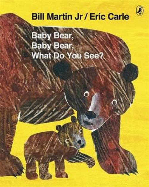Baby Bear Baby Bear What do you See by Mr Bill Martin JrEric Carle