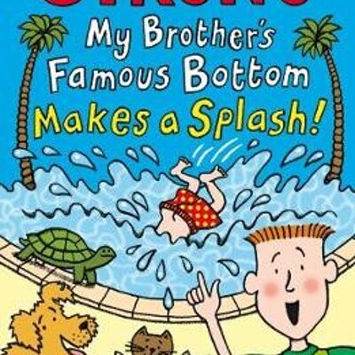 My Brothers Famous Bottom Makes a Splash by Jeremy Strong