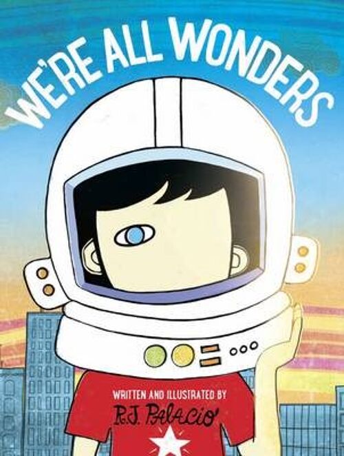 Were All Wonders by R J Palacio