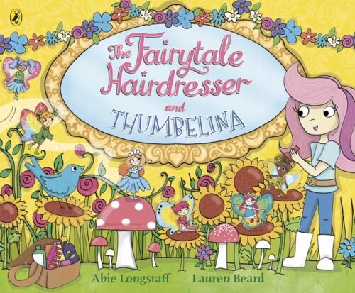 The Fairytale Hairdresser and Thumbelina by Abie Longstaff