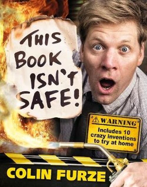 Colin Furze This Book Isnt Safe by Colin Furze