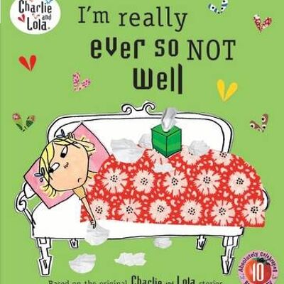 Charlie and Lola Im Really Ever So Not by Lauren Child