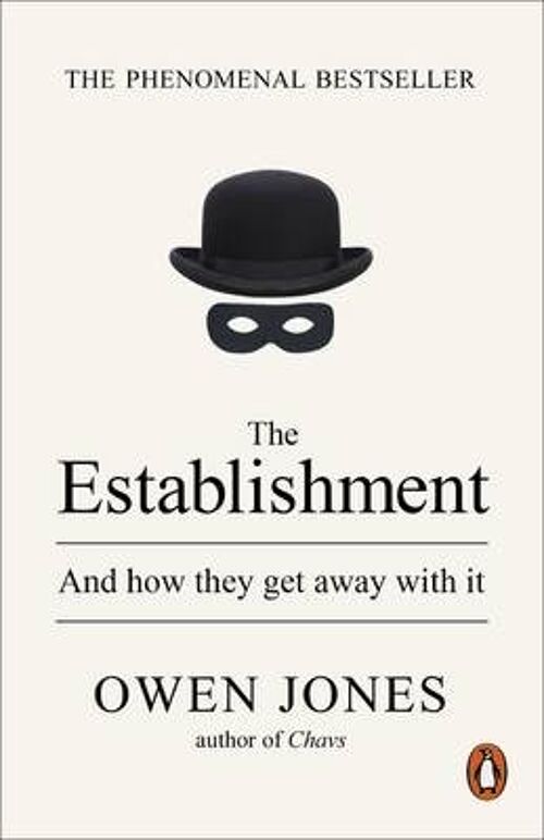 EstablishmentTheAnd how they get away with it by Owen Jones