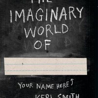 The Imaginary World of by Keri Smith