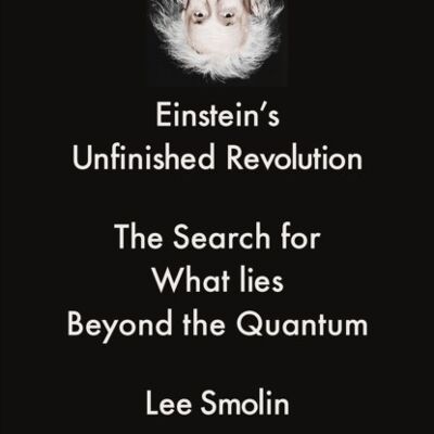 Einsteins Unfinished Revolution by Lee Smolin