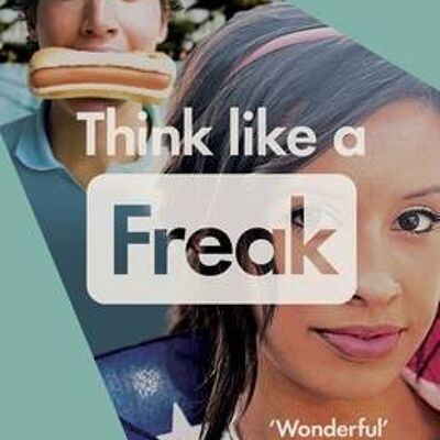 Think Like a Freak by Steven D. LevittStephen J. Dubner