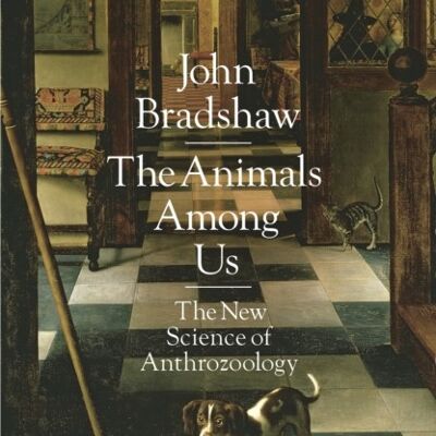 The Animals Among Us by John Bradshaw