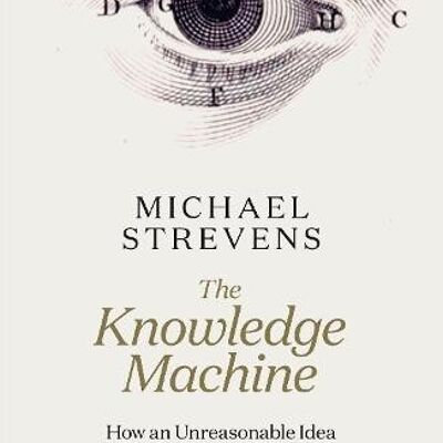 The Knowledge Machine by Michael Strevens