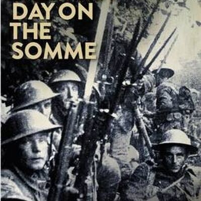 The First Day on the Somme by Martin Middlebrook