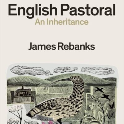 English PastoralAn Inheritance by James Rebanks