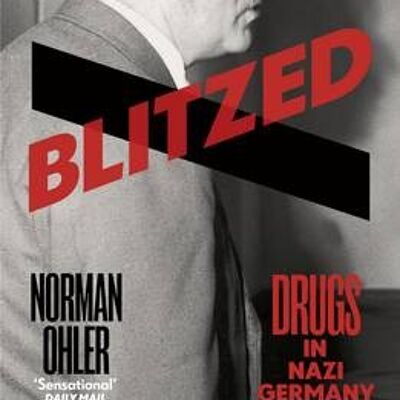 Blitzed by Norman Ohler