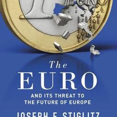 The Euro by Joseph Stiglitz