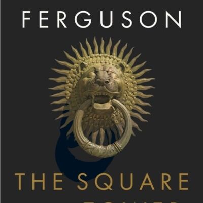 The Square and the Tower by Niall Ferguson