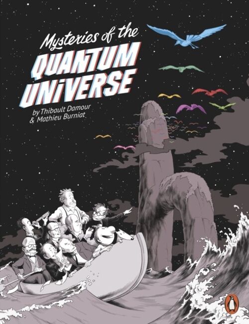 Mysteries of the Quantum Universe by Thibault DamourMathieu Burniat