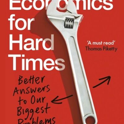 Good Economics for Hard Times by Abhijit V. BanerjeeEsther Duflo