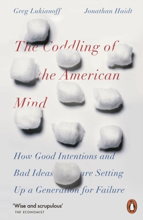 The Coddling of the American Mind by Jonathan HaidtGreg Lukianoff