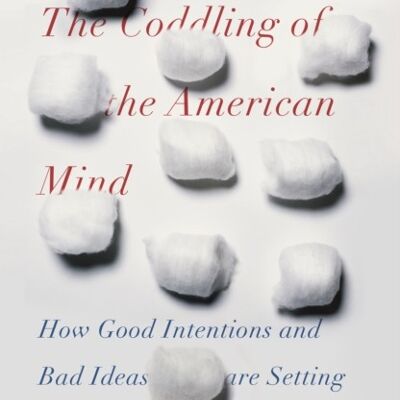 The Coddling of the American Mind by Jonathan HaidtGreg Lukianoff