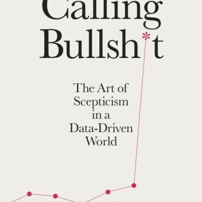 Calling Bullshit by Jevin D. WestCarl T. Bergstrom