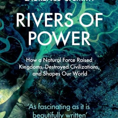 Rivers of Power by Laurence C. Smith