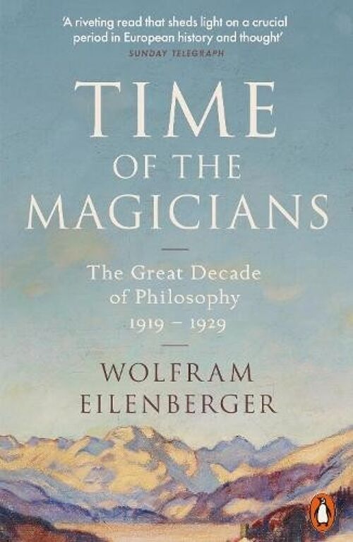 Time of the Magicians by Wolfram Eilenberger