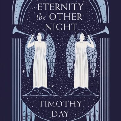 I Saw Eternity the Other Night by Timothy Day