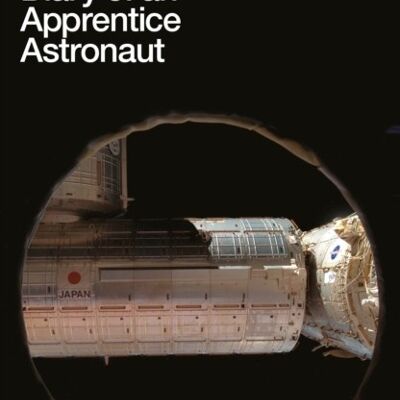 Diary of an Apprentice Astronaut by Samantha Cristoforetti