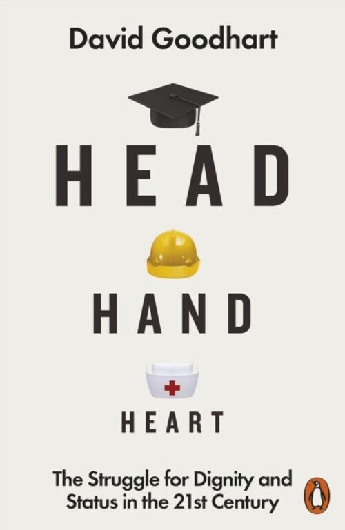 Head Hand Heart by David Goodhart