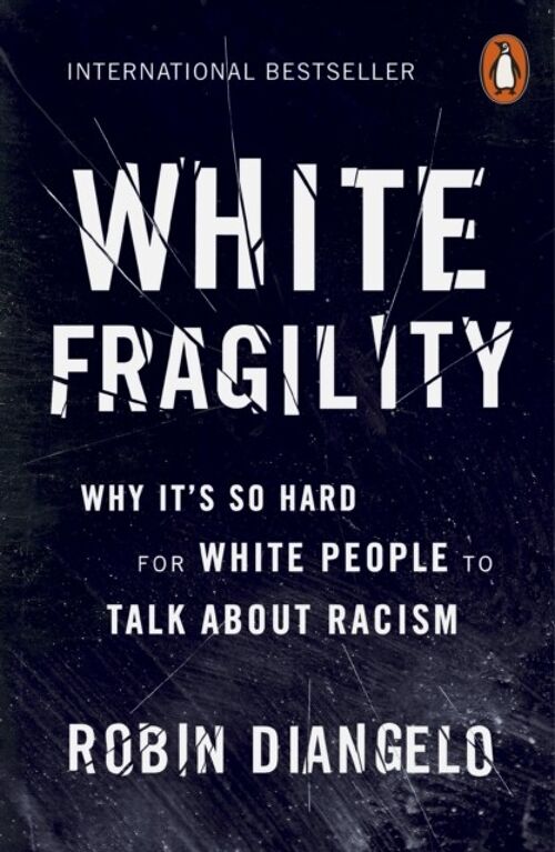 White FragilityWhy Its So Hard for White People to Talk About Racism by Robin DiAngelo