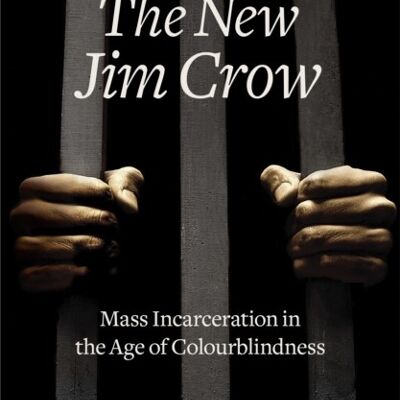 The New Jim Crow by Michelle Alexander