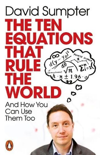 Les dix équations qui gouvernent le monde par David Sumpter