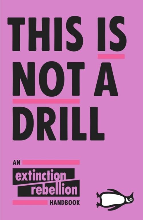 This Is Not A Drill by Extinction Rebellion