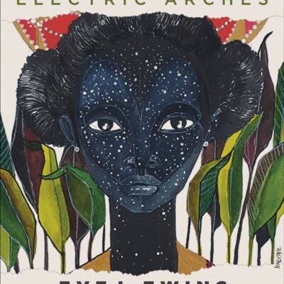 Electric Arches by Eve Ewing