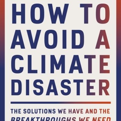 How To Avoid A Climate Disaster by Bill Gates