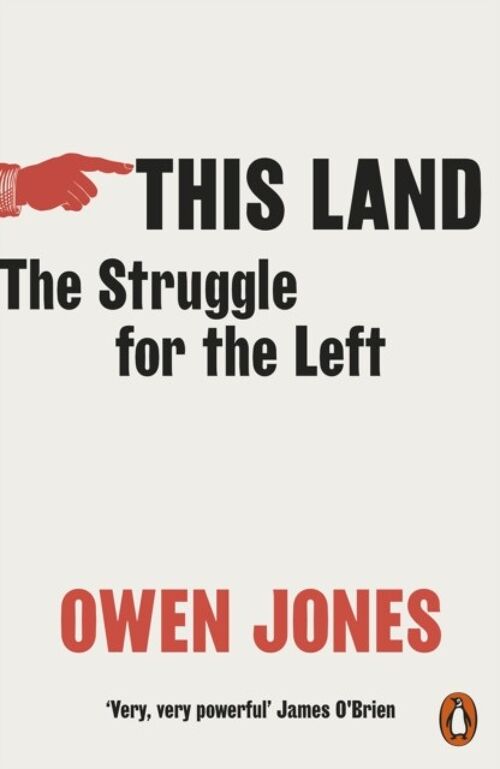 This LandThe Struggle for the Left by Owen Jones