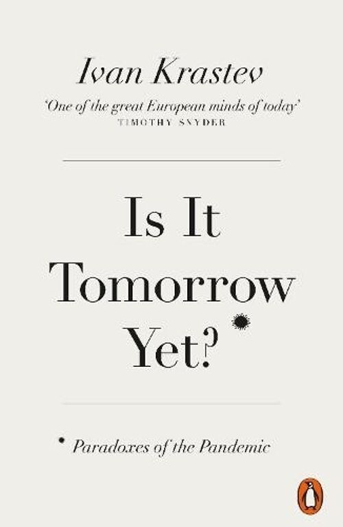 Is It Tomorrow Yet by Ivan Krastev