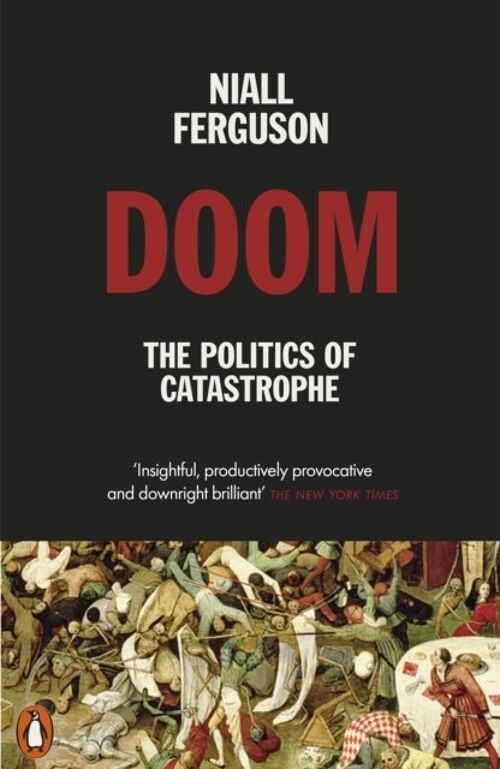 Doom The Politics of Catastrophe by Niall Ferguson
