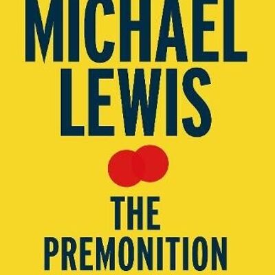 PremonitionTheA Pandemic Story by Michael Lewis
