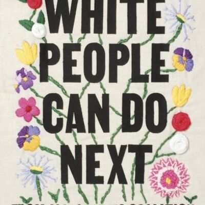 What White People Can Do Next by Emma Dabiri