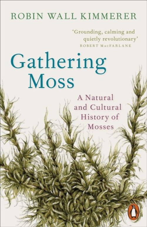 Gathering MossA Natural and Cultural History of Mosses by Robin Wall Kimmerer
