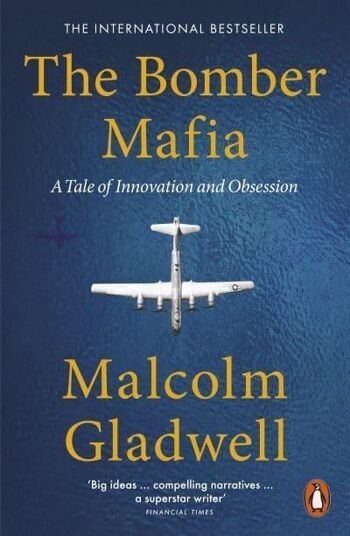 Bomber MafiaTheUne histoire d'innovation et d'obsession par Malcolm Gladwell