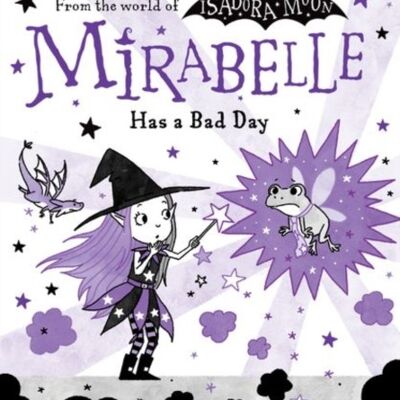 Mirabelle Has a Bad Day by Harriet Muncaster