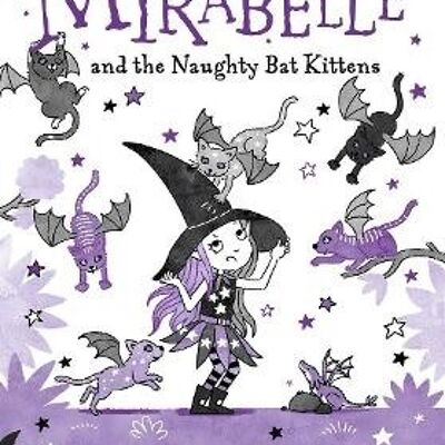 Mirabelle and the Naughty Bat Kittens by Harriet Muncaster