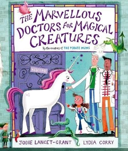 The Marvellous Doctors for Magical Creatures by Jodie LancetGrant